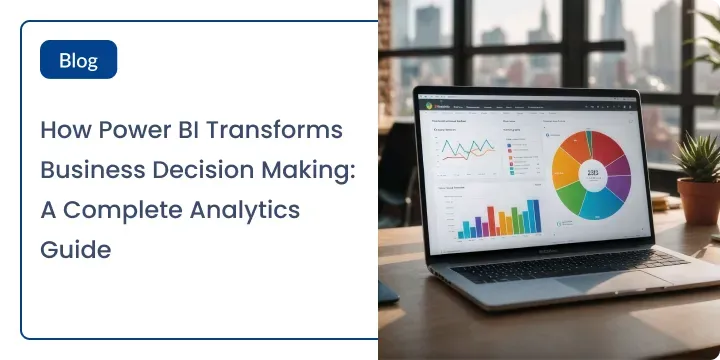 How Power BI Transforms Business Decision-Making_ A Complete Analytics Guide Card