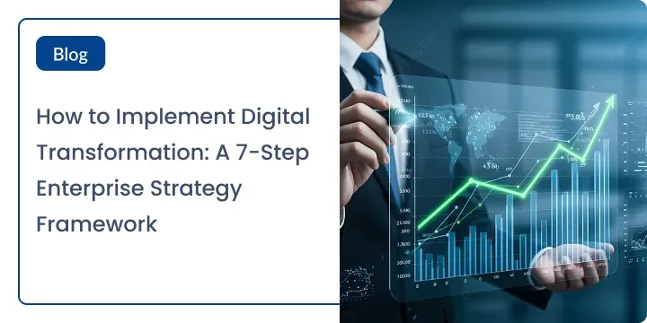 How to Implement Digital Transformation A 7-Step Enterprise Strategy Framewor